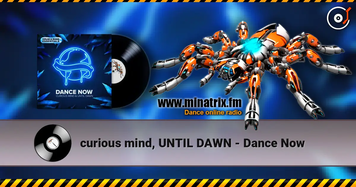 curious mind, UNTIL DAWN - Dance Now слухати онлайн у високій якості | Minatrix.FM