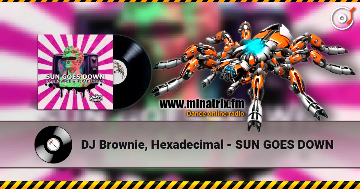 DJ Brownie, Hexadecimal - SUN GOES DOWN listen online in high quality | Minatrix.FM