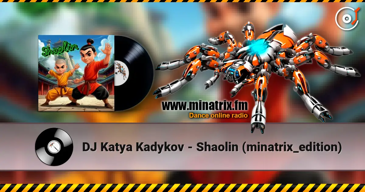 DJ Katya Kadykov - Shaolin (minatrix_edition) слухати онлайн у високій якості | Minatrix.FM
