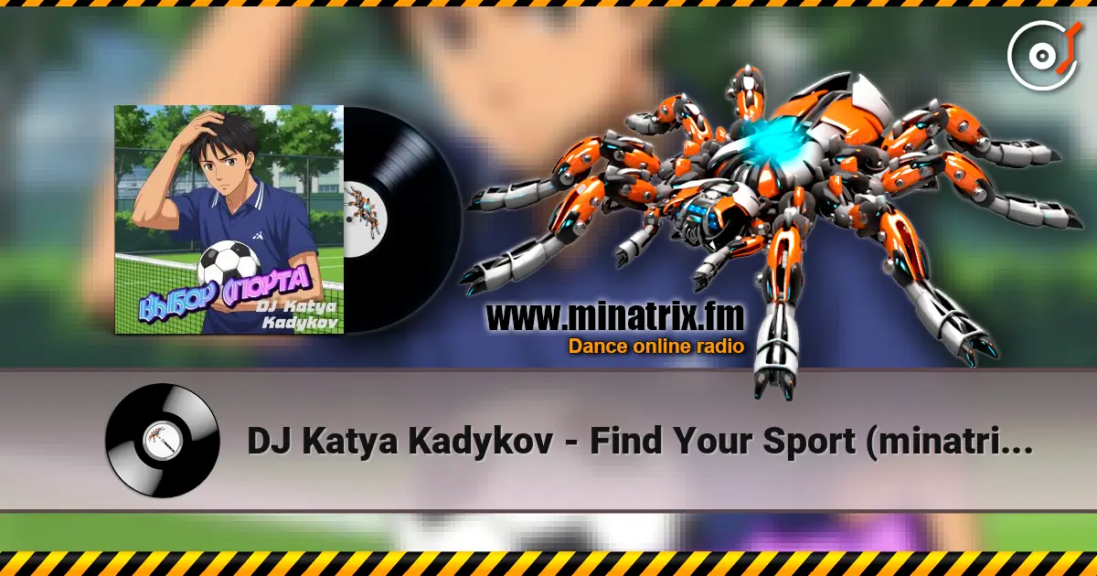 DJ Katya Kadykov - Find Your Sport (minatrix_edition) listen online in high quality | Minatrix.FM