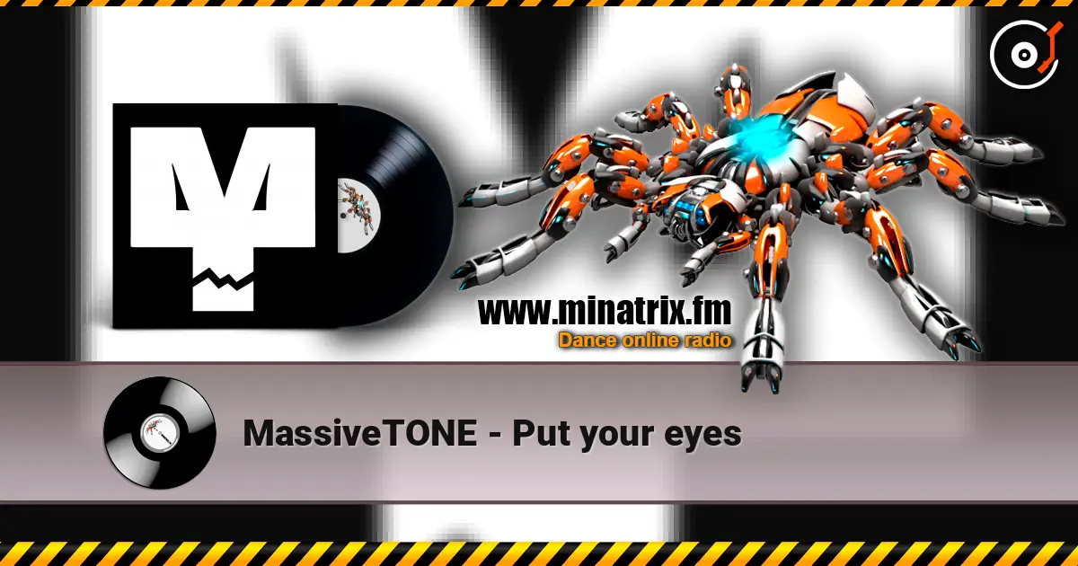 MassiveTONE - Put your eyes слухати онлайн у високій якості | Minatrix.FM