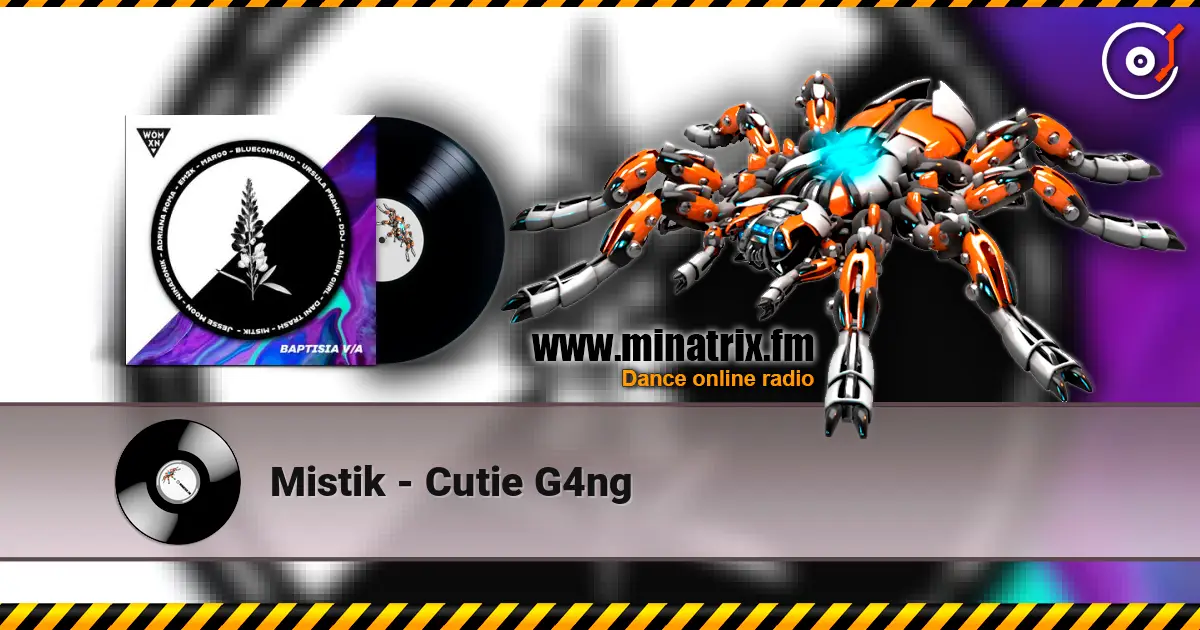 Mistik - Cutie G4ng listen online in high quality | Minatrix.FM