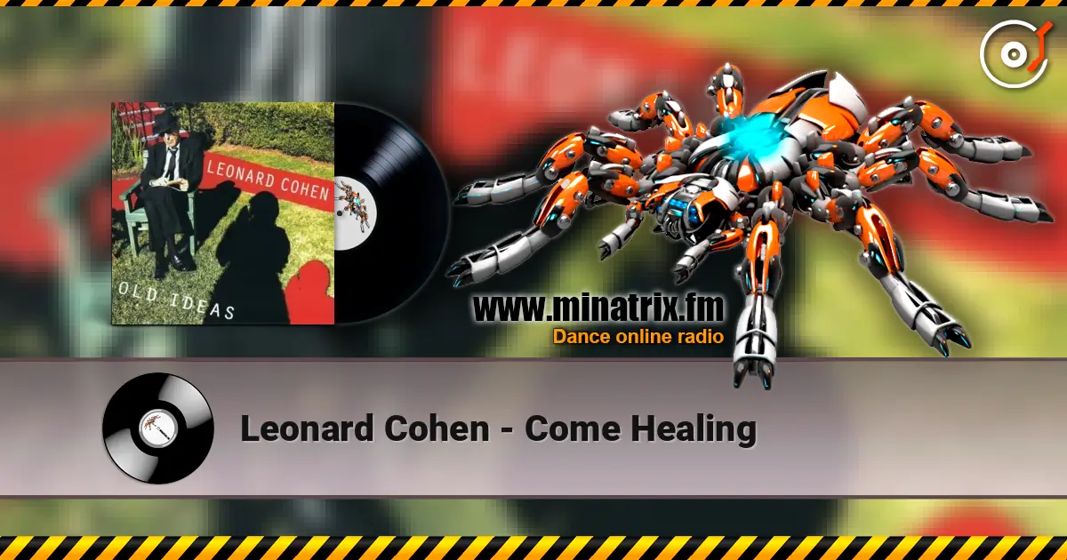Leonard Cohen - Come Healing слухати онлайн у високій якості | Minatrix.FM