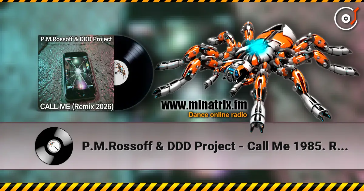 P.M.Rossoff & DDD Project - Call Me 1985. Remix 2026 listen online in high quality | Minatrix.FM