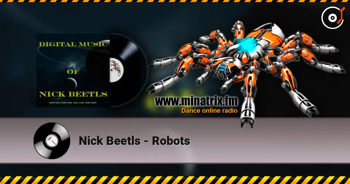Nick Beetls - Robots слухати онлайн у високій якості | Minatrix.FM