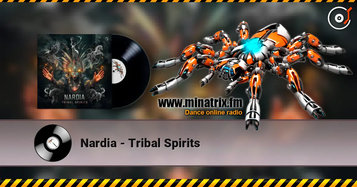 Nardia - Tribal Spirits listen online in high quality | Minatrix.FM