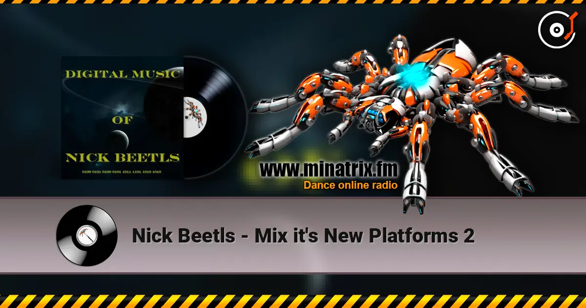 Nick Beetls - Mix it's New Platforms 2 слухати онлайн у високій якості | Minatrix.FM