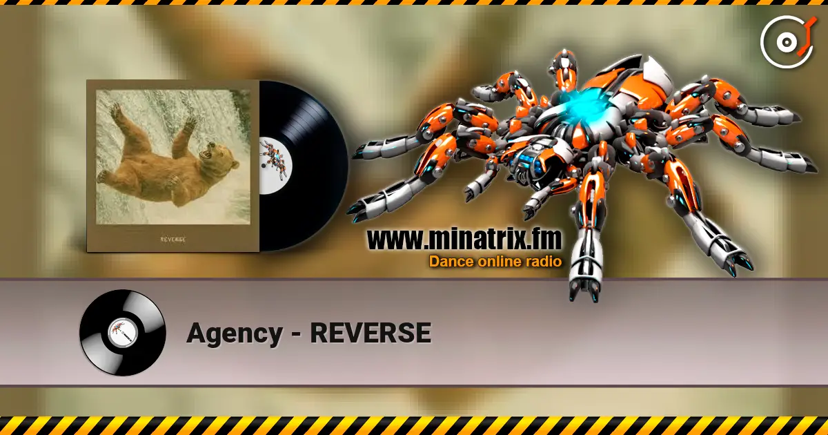 Agency - REVERSE слухати онлайн у високій якості | Minatrix.FM