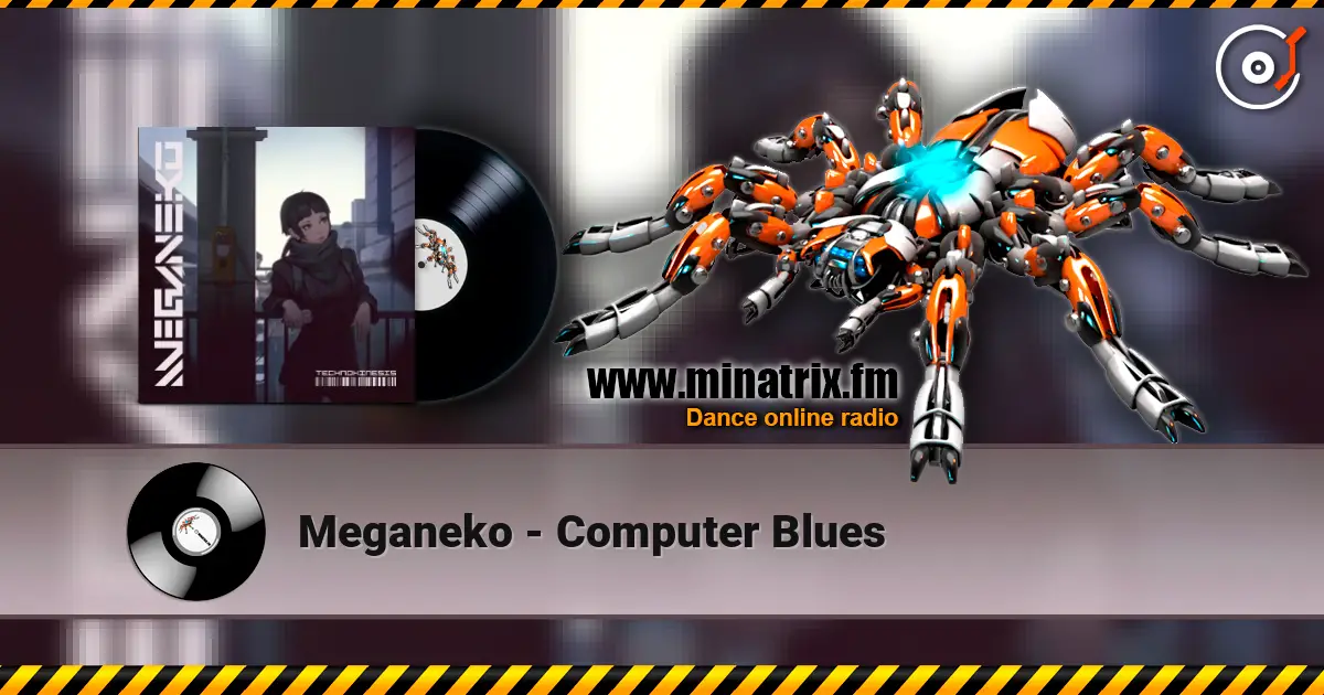 Meganeko - Computer Blues слухати онлайн у високій якості | Minatrix.FM
