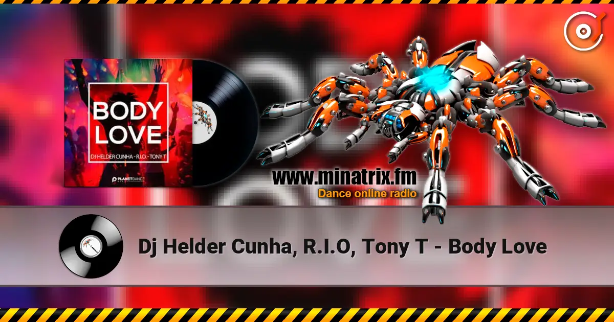 Dj Helder Cunha, R.I.O, Tony T - Body Love listen online in high quality | Minatrix.FM