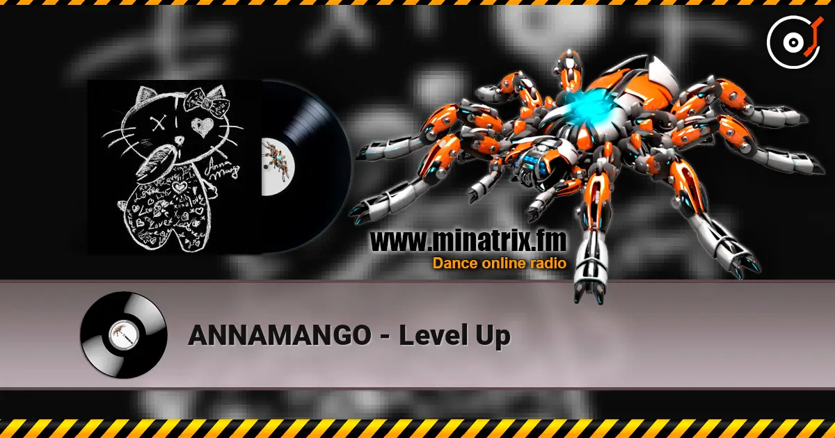 ANNAMANGO - Level Up слухати онлайн у високій якості | Minatrix.FM