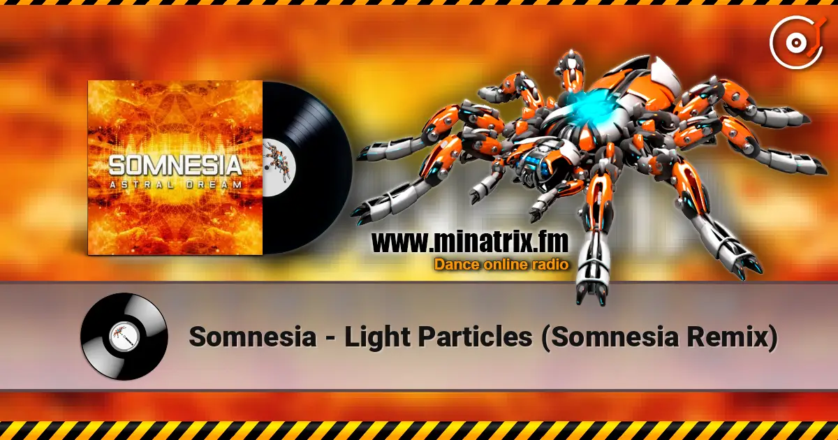 Somnesia - Light Particles (Somnesia Remix) listen online in high quality | Minatrix.FM