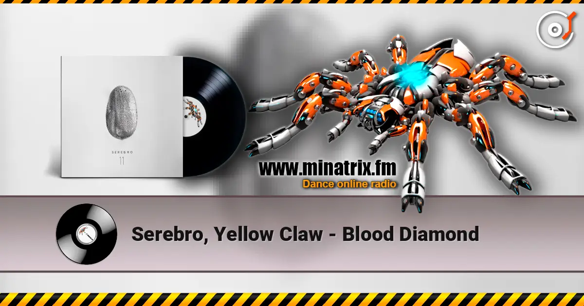 Serebro, Yellow Claw - Blood Diamond listen online in high quality | Minatrix.FM