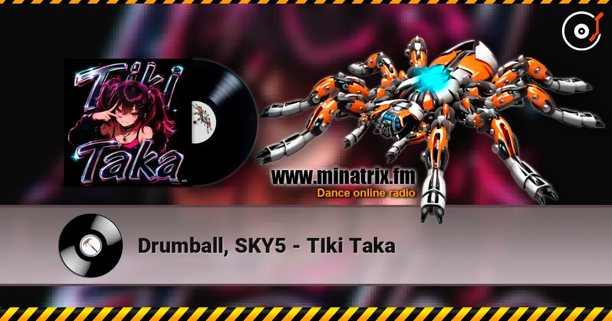 Drumball, SKY5 - TIki Taka listen online in high quality | Minatrix.FM