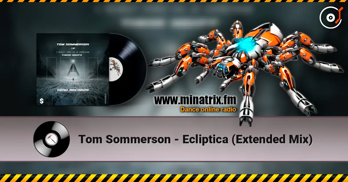 Tom Sommerson - Ecliptica (Extended Mix) слухати онлайн у високій якості | Minatrix.FM