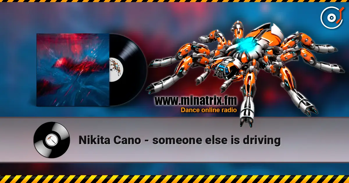 Nikita Cano - someone else is driving listen online in high quality | Minatrix.FM