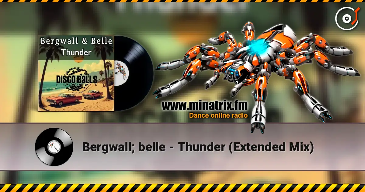 Bergwall; belle - Thunder (Extended Mix) listen online in high quality | Minatrix.FM