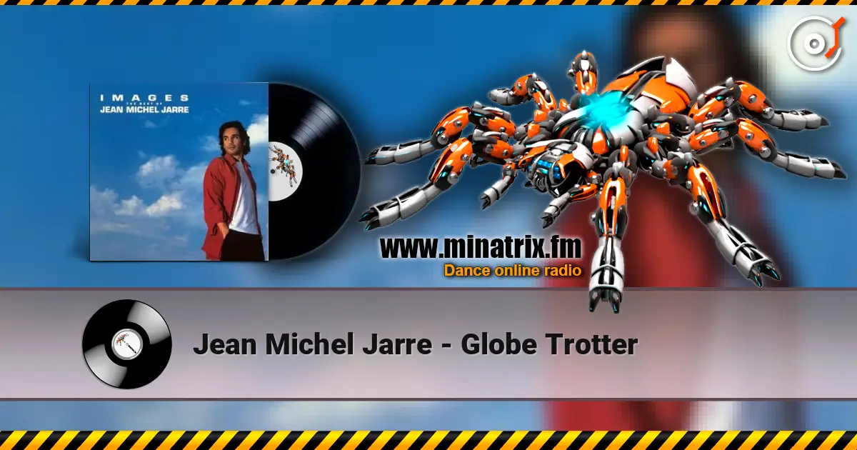 Jean Michel Jarre - Globe Trotter listen online in high quality | Minatrix.FM