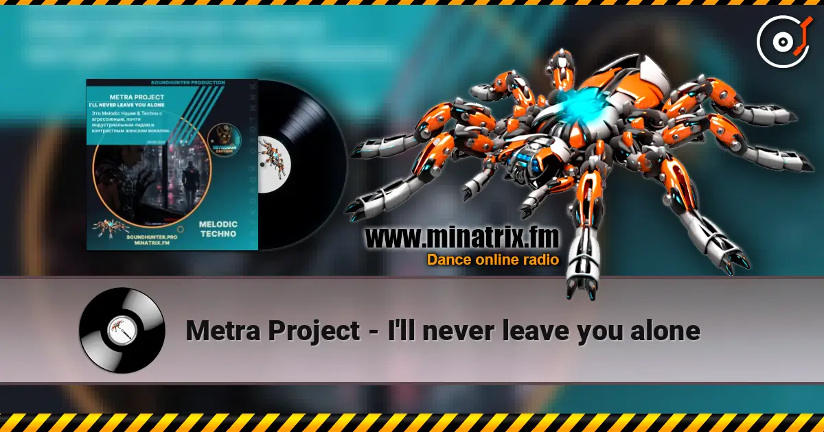 Metra Project - I'll never leave you alone listen online in high quality | Minatrix.FM