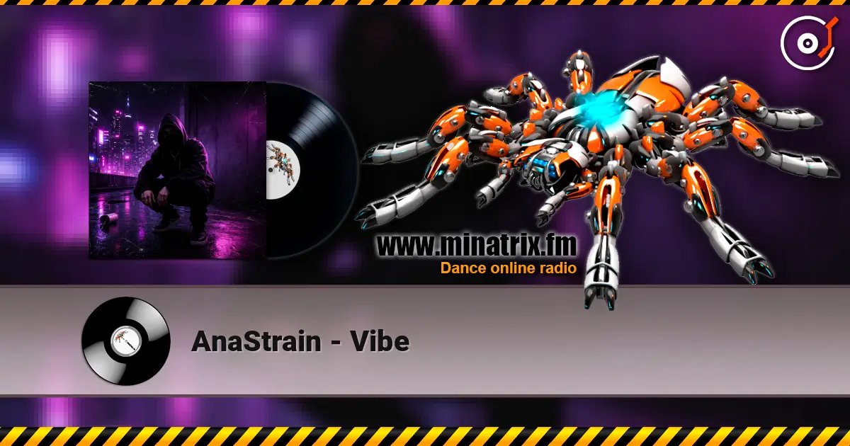 AnaStrain - Vibe listen online in high quality | Minatrix.FM