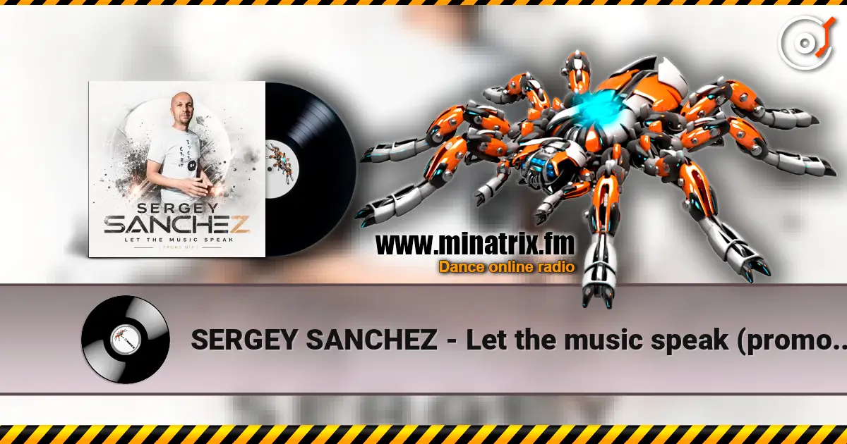 SERGEY SANCHEZ - Let the music speak (promo mix) слухати онлайн у високій якості | Minatrix.FM