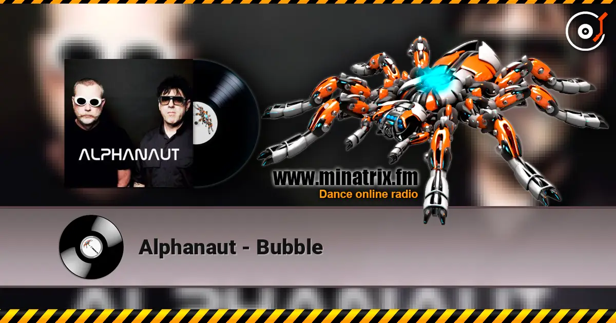 Alphanaut - Bubble слухати онлайн у високій якості | Minatrix.FM