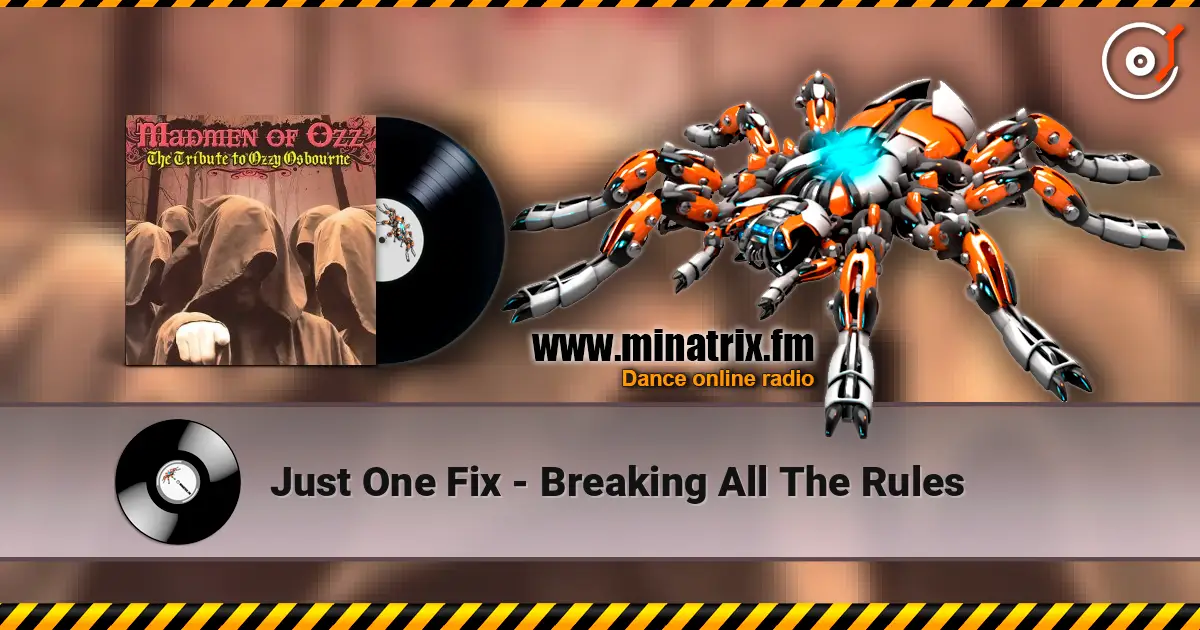 Just One Fix - Breaking All The Rules слухати онлайн у високій якості | Minatrix.FM