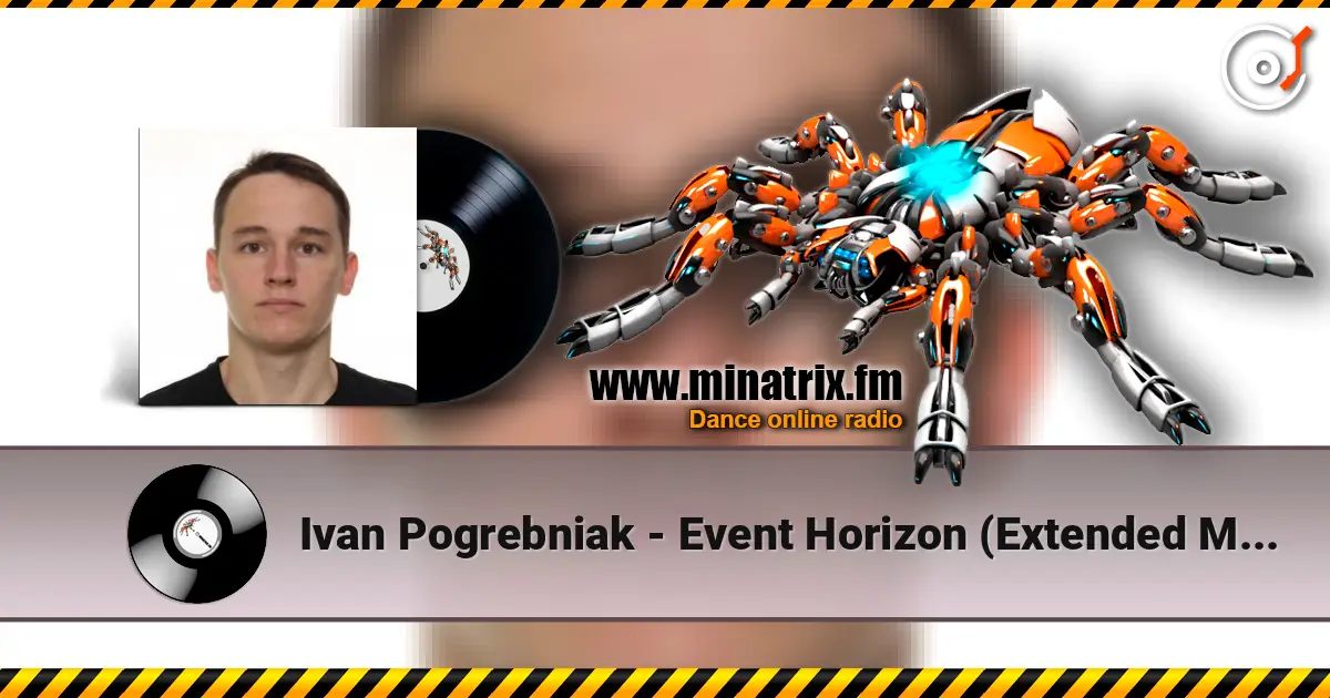 Ivan Pogrebniak - Event Horizon (Extended Mix) слухати онлайн у високій якості | Minatrix.FM