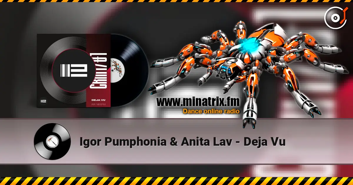 Igor Pumphonia & Anita Lav - Deja Vu listen online in high quality | Minatrix.FM