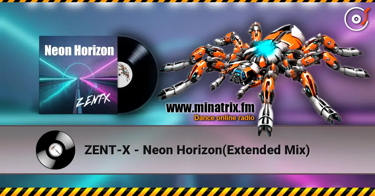 ZENT-X - Neon Horizon(Extended Mix) listen online in high quality | Minatrix.FM