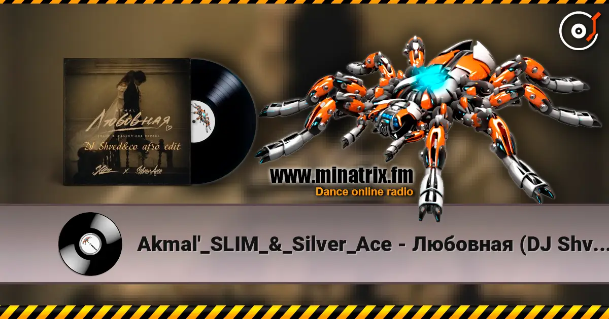 Akmal'_SLIM_&_Silver_Ace - Любовная (DJ Shved&co afro edit) слухати онлайн у високій якості | Minatrix.FM
