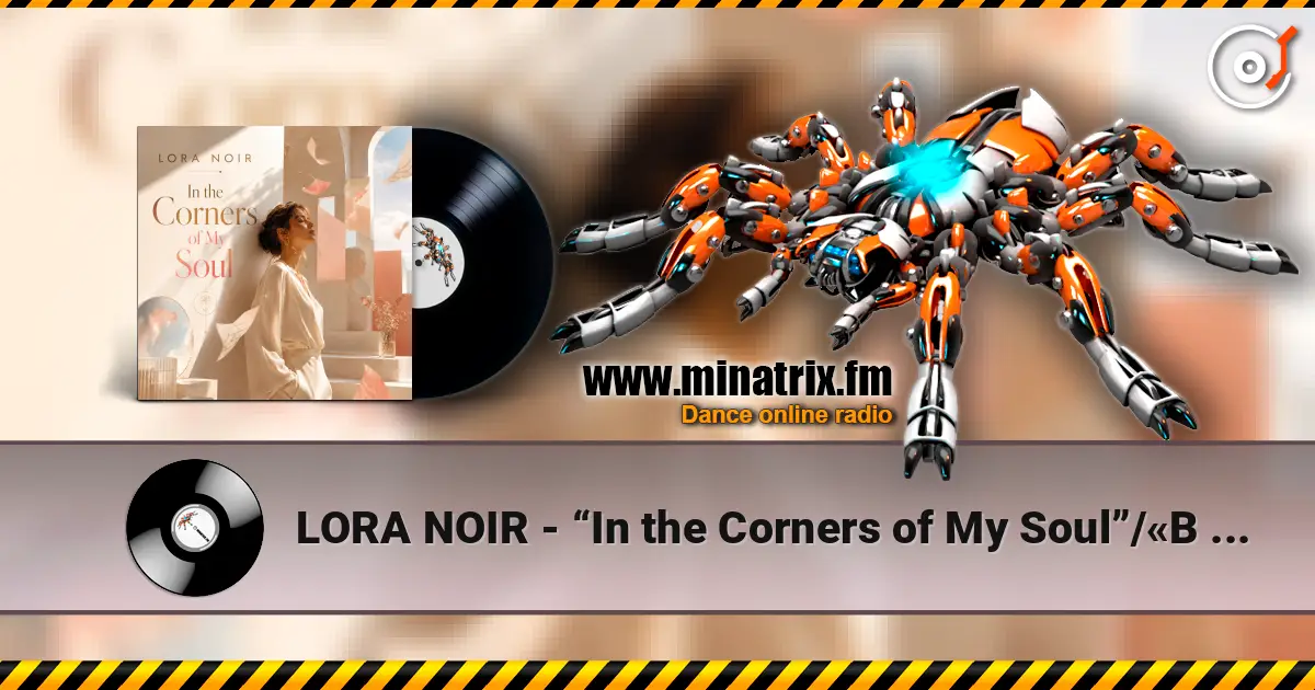 LORA NOIR - “In the Corners of My Soul”/«В уголках моей души» слухати онлайн у високій якості | Minatrix.FM