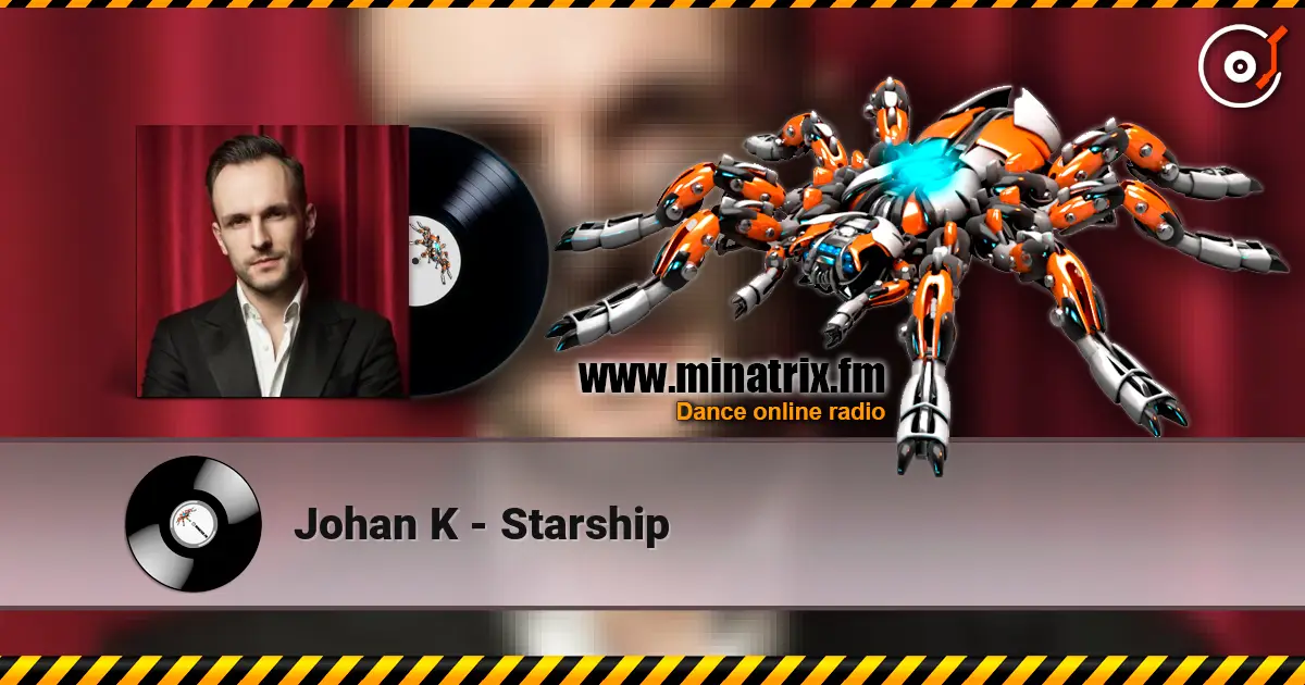 Johan K - Starship listen online in high quality | Minatrix.FM