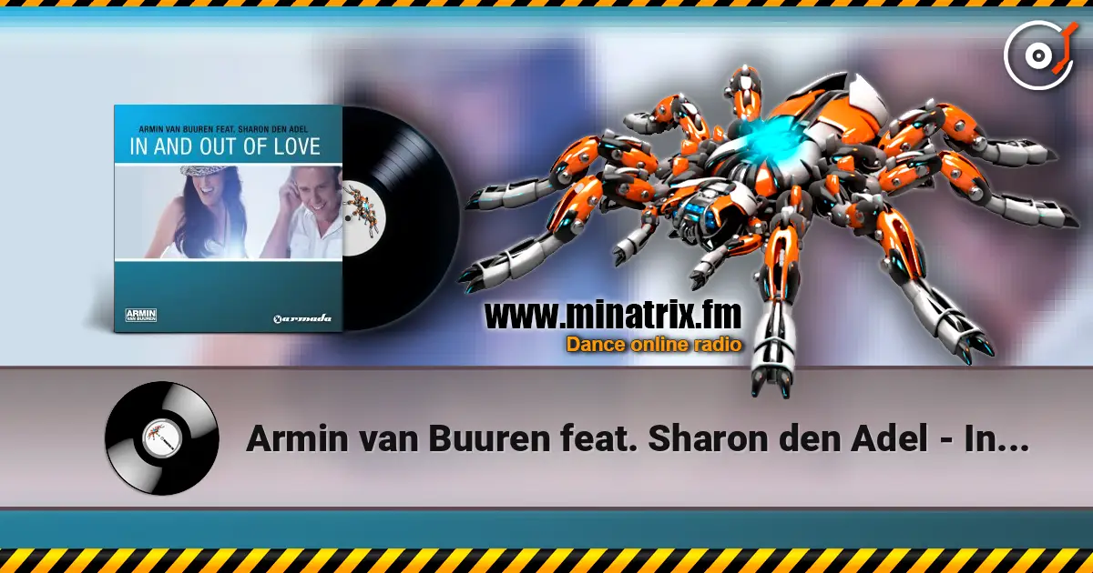 Armin van Buuren feat. Sharon den Adel - In & Out Of Love (Radio Edit) listen online in high quality | Minatrix.FM