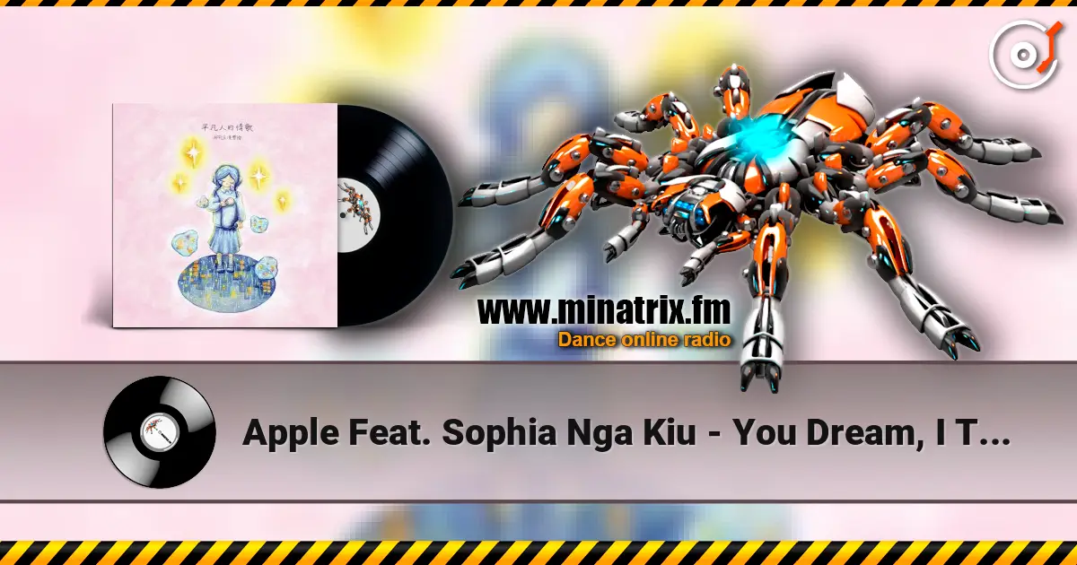 Apple Feat. Sophia Nga Kiu - You Dream, I Think listen online in high quality | Minatrix.FM