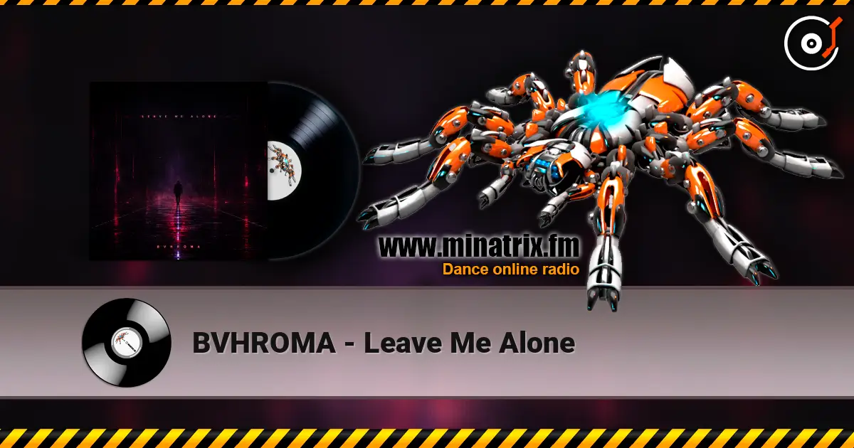 BVHROMA - Leave Me Alone listen online in high quality | Minatrix.FM