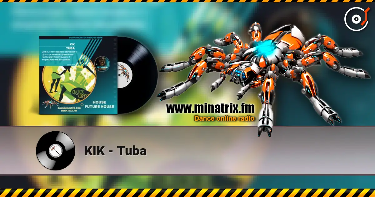 KIK - Tuba слухати онлайн у високій якості | Minatrix.FM