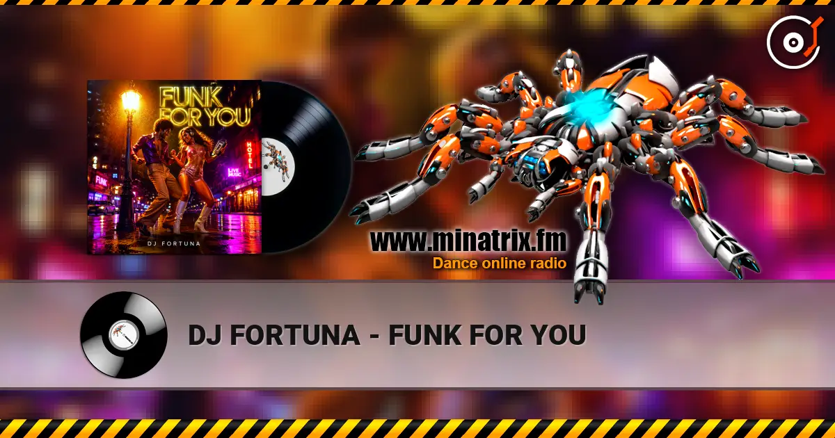 DJ FORTUNA - FUNK FOR YOU слухати онлайн у високій якості | Minatrix.FM