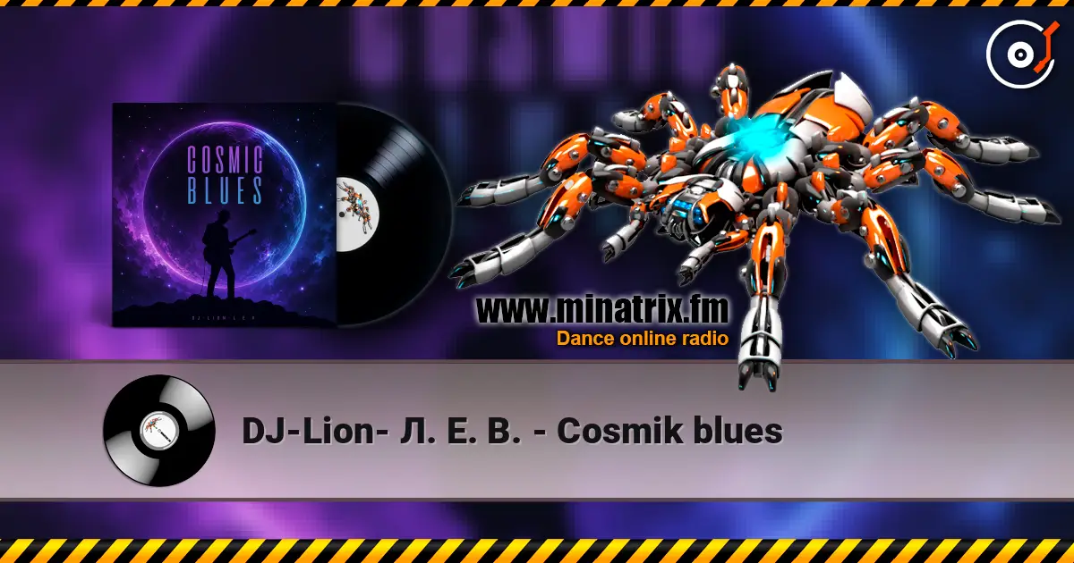 DJ-Lion- Л. Е. В. - Cosmik blues слухати онлайн у високій якості | Minatrix.FM