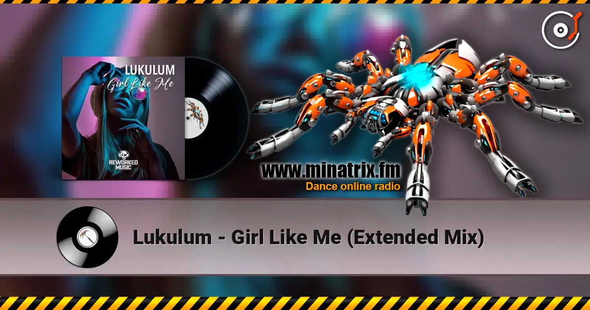 Lukulum - Girl Like Me (Extended Mix) listen online in high quality | Minatrix.FM