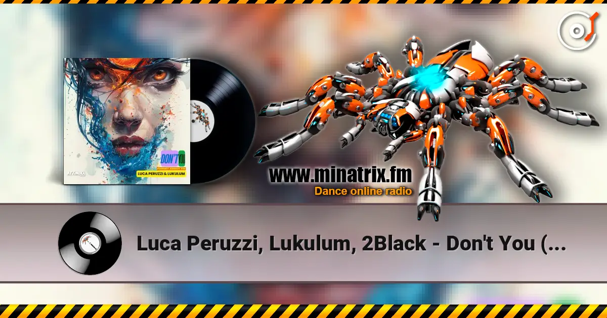 Luca Peruzzi, Lukulum, 2Black - Don't You (Forget About Me) (2Black Remix) listen online in high quality | Minatrix.FM