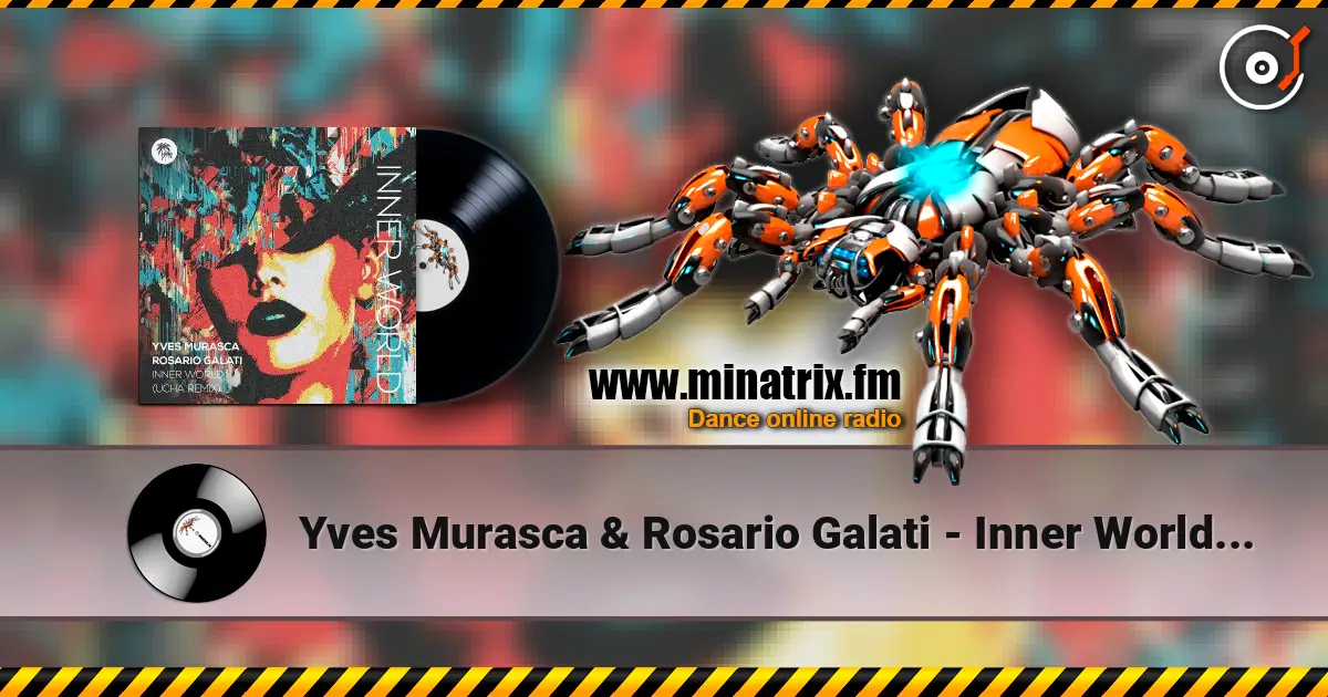 Yves Murasca & Rosario Galati - Inner World (Ucha Extended Remix) слухати онлайн у високій якості | Minatrix.FM