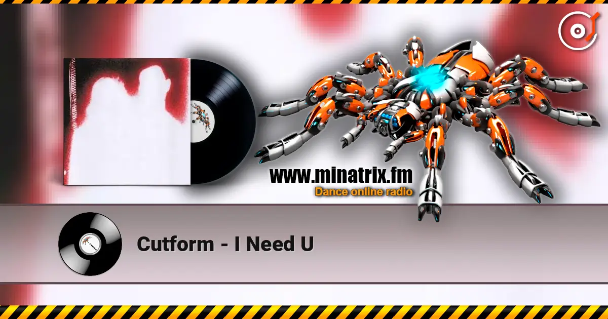 Cutform - I Need U слухати онлайн у високій якості | Minatrix.FM