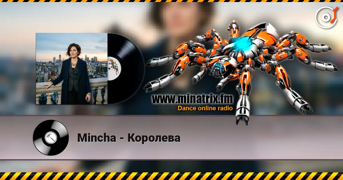 Mincha - Королева слухати онлайн у високій якості | Minatrix.FM