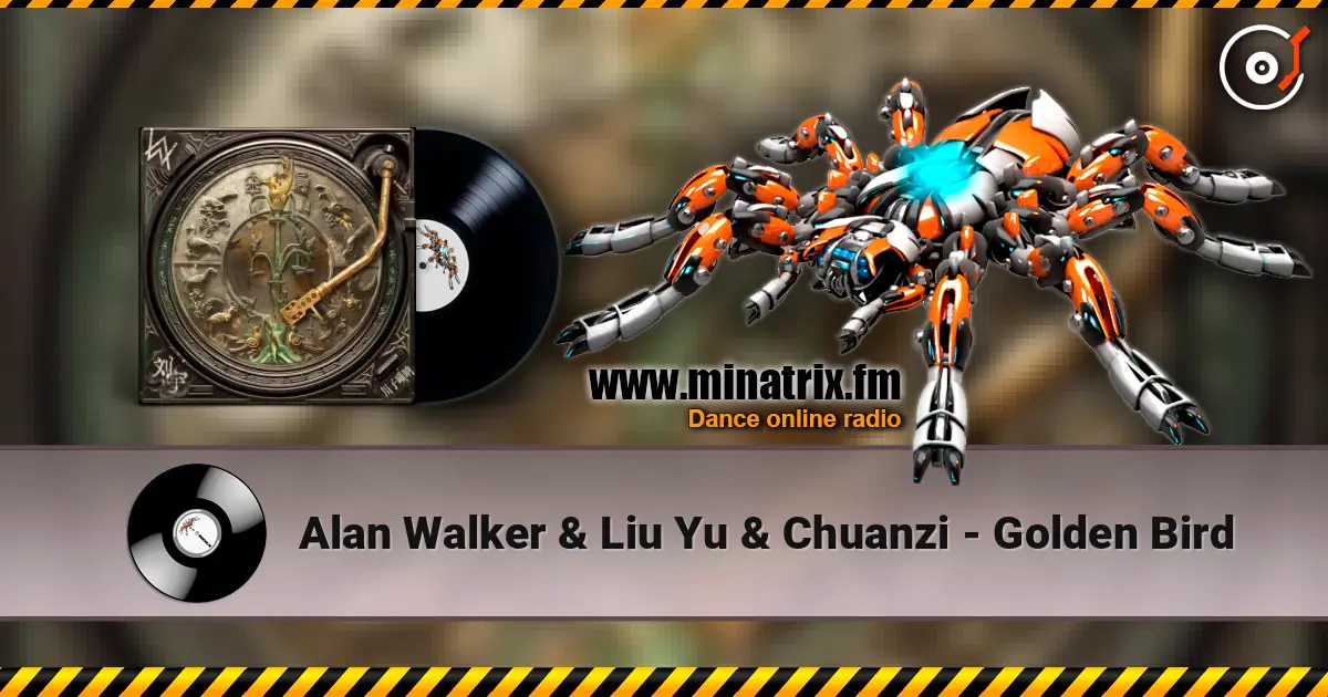 Alan Walker & Liu Yu & Chuanzi - Golden Bird слухати онлайн у високій якості | Minatrix.FM