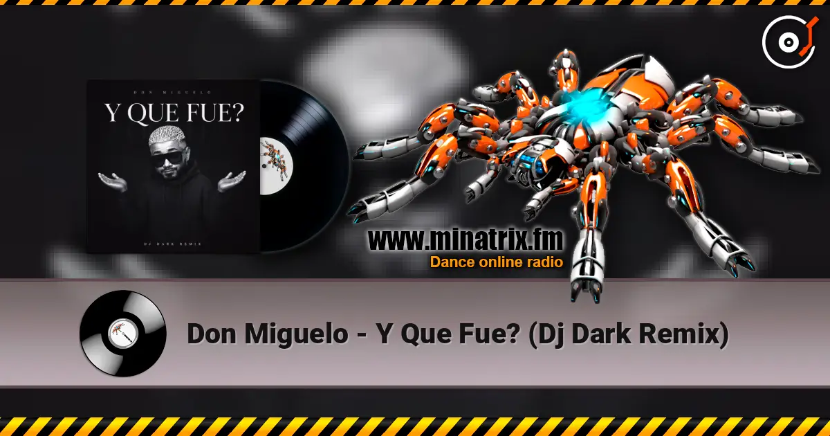 Don Miguelo - Y Que Fue? (Dj Dark Remix) слухати онлайн у високій якості | Minatrix.FM
