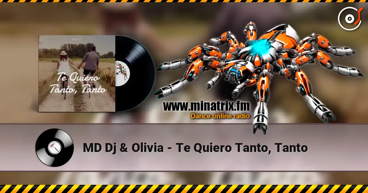 MD Dj & Olivia - Te Quiero Tanto, Tanto listen online in high quality | Minatrix.FM