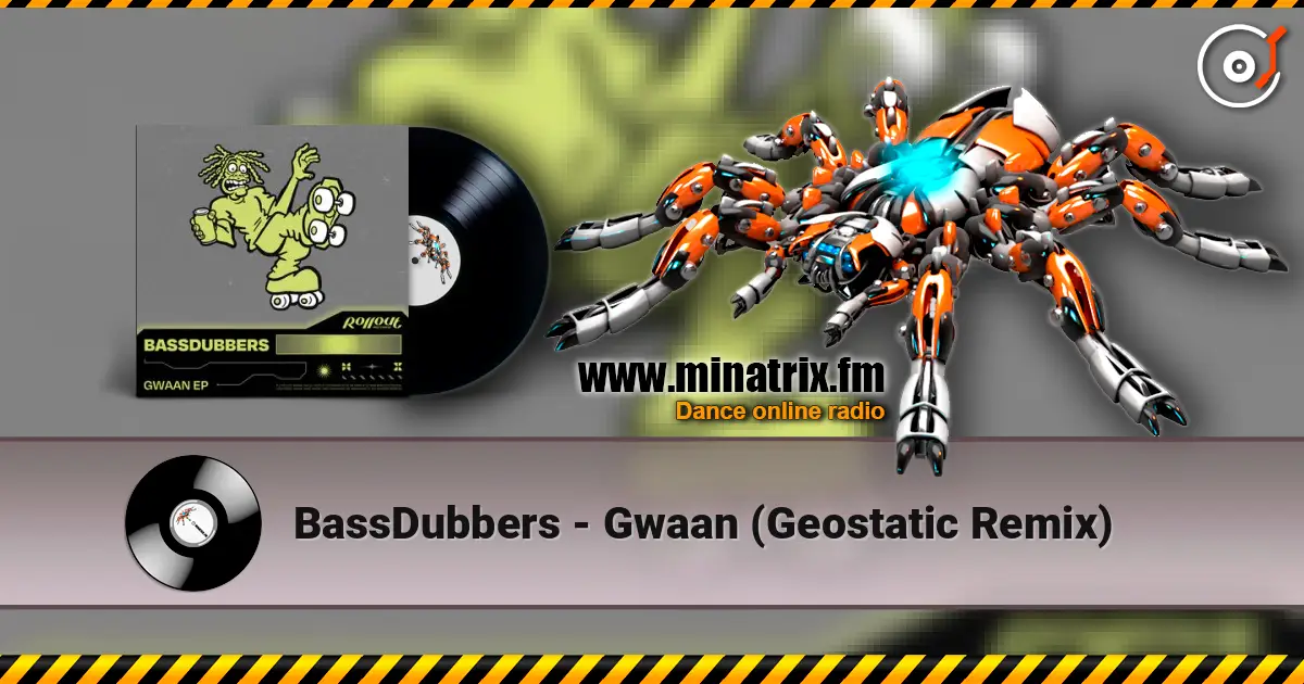 BassDubbers - Gwaan (Geostatic Remix) слухати онлайн у високій якості | Minatrix.FM