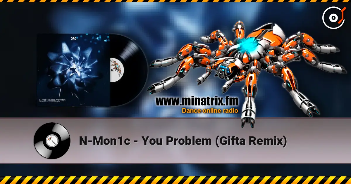 N-Mon1c - You Problem (Gifta Remix) слухати онлайн у високій якості | Minatrix.FM