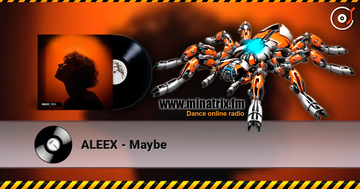 ALEEX - Maybe listen online in high quality | Minatrix.FM